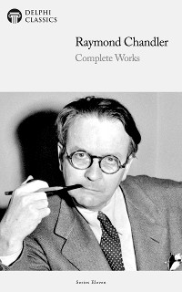 Cover Delphi Complete Works of Raymond Chandler (Illustrated)