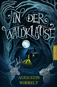 Cover In der Waldklause - Märchen für kleine und große Kinder bis zu 80 Jahre und darüber