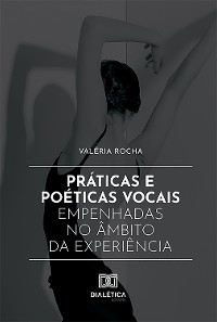 Cover Práticas e Poéticas Vocais Empenhadas no Âmbito da Experiência