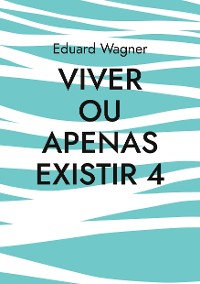 Cover Viver ou apenas existir 4