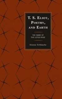 Cover T.S. Eliot, Poetry, and Earth