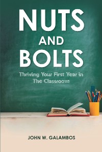Cover Nuts and Bolts - Thriving Your First Year in the Classroom