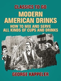 Cover Modern American Drinks: How to Mix and Serve All Kinds of Cups and Drinks