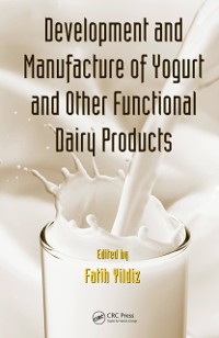 Cover Development and Manufacture of Yogurt and Other Functional Dairy Products
