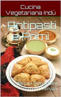 Cover Antipasti e Primi, Cucina Vegetariana Indù
