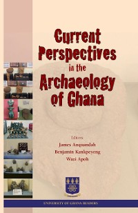 Cover Current Perspectives in the Archaeology of Ghana