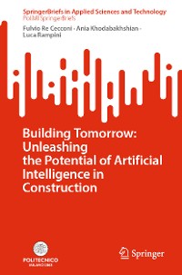 Cover Building Tomorrow: Unleashing the Potential of Artificial Intelligence in Construction