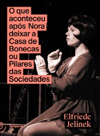 Cover O que aconteceu após Nora deixar a Casa de Bonecas ou Pilares da Sociedade