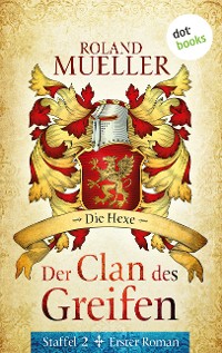 Cover Der Clan des Greifen – Staffel II. Erster Roman: Die Hexe