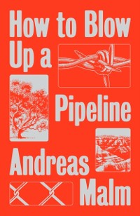 Cover How to Blow Up a Pipeline
