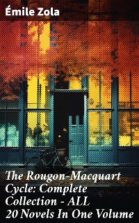 Cover The Rougon-Macquart Cycle: Complete Collection - ALL 20 Novels In One Volume