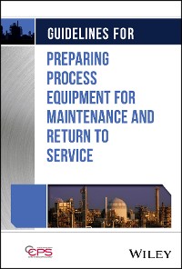 Cover Guidelines for Preparing Process Equipment for Maintenance and Return to Service