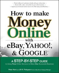 Cover How to Make Money Online with eBay, Yahoo!, and Google