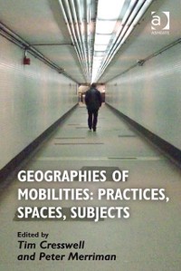 Cover Geographies of Mobilities: Practices, Spaces, Subjects