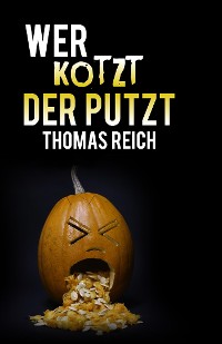 Cover Wer kotzt der putzt