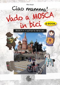 Cover Ciao Mamma! Vado a Mosca in bici. 3000 Km in solitaria verso Est