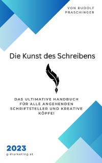 Cover Entdecken Sie "Die Kunst des Schreibens" - das ultimative Handbuch für alle angehenden Schriftsteller und kreative Köpfe