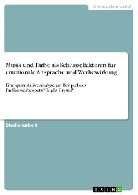 Cover Musik und Farbe als Schlüsselfaktoren für emotionale Ansprache und Werbewirkung