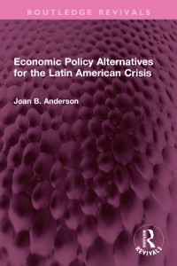 Cover Economic Policy Alternatives for the Latin American Crisis