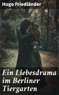 Cover Ein Liebesdrama im Berliner Tiergarten