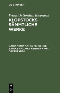 Cover Dramatische Werke, Band 2: Salomo. Hermann und die Fürsten