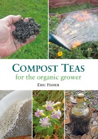 Cover Compost Teas for the Organic Grower