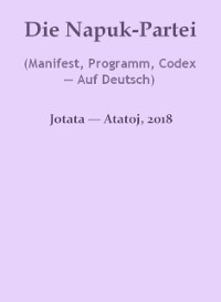 Cover Die Napuk-Partei (Manifest, Programm, Codex - Auf Deutsch)