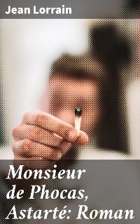 Cover Monsieur de Phocas, Astarté: Roman