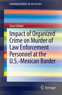 Cover Impact of Organized Crime on Murder of Law Enforcement Personnel at the U.S.-Mexican Border
