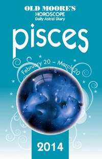 Cover Old Moore's Horoscope and Astral Diary 2014 - Pisces