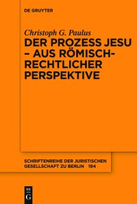 Cover Der Prozess Jesu - aus römisch-rechtlicher Perspektive