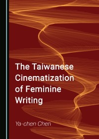 Cover Taiwanese Cinematization of Feminine Writing