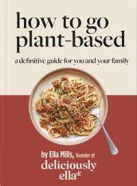 Cover Deliciously Ella How To Go Plant-Based