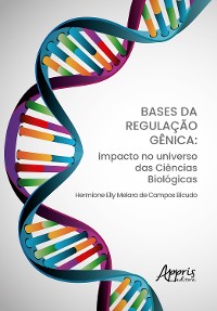 Cover Bases da Regulação Gênica: Impacto no Universo das Ciências Biológicas