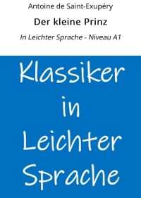 Cover Der kleine Prinz: In Leichter Sprache - Niveau A1