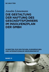 Cover Die Gestaltung der Haftung des Geschäftsführers im Insolvenzplan der GmbH