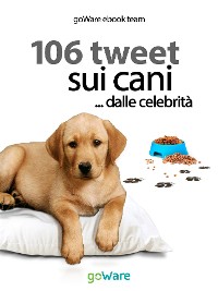 Cover 106 tweet sui cani... dalle celebrità