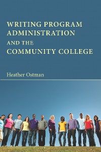 Cover Writing Program Administration and the Community College