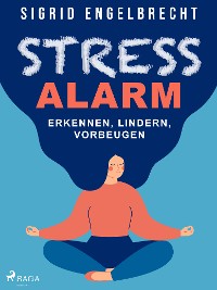Cover Stressalarm – Erkennen, lindern, vorbeugen
