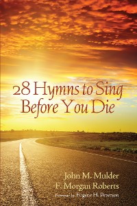 Cover 28 Hymns to Sing before You Die