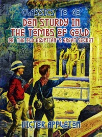 Cover Don Sturdy in the Tombs of Gold, or, The Old Egyptian's Great Secret