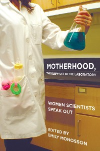 Cover Motherhood, the Elephant in the Laboratory
