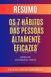 Cover Resumo de Os 7 Hábitos Das Pessoas Altamente Eficazes Livro de  Stephen R. Covey
