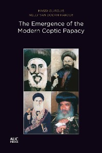 Cover The Emergence of the Modern Coptic Papacy