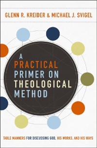 Cover Practical Primer on Theological Method