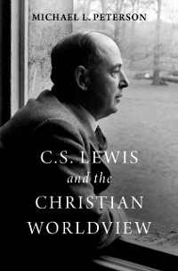 Cover C. S. Lewis and the Christian Worldview