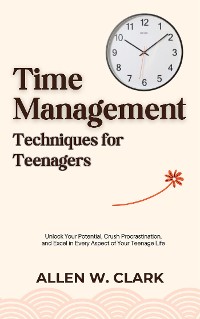 Cover Time Management Techniques for Teenagers