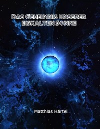 Cover Das Geheimnis unserer eiskalten Sonne