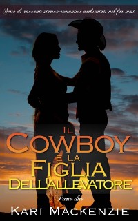 Cover Il cowboy e la figlia dell''allevatore (Parte due)