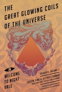 Cover Great Glowing Coils of the Universe: Welcome to Night Vale Episodes, Volume 2